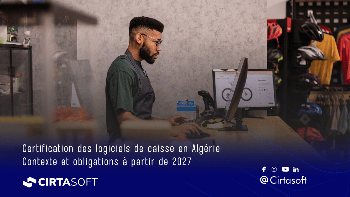 Certification of Cash Register Software in Algeria: Context and Obligations from 2027