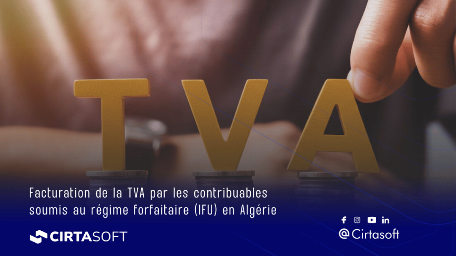Facturation de la TVA par les contribuables soumis au régime forfaitaire (IFU) en Algérie Facturation de la TVA par les contribuables soumis au régime forfaitaire (IFU) en Algérie